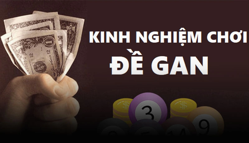 Meo hay từ cao thủ khi chơi đề gan